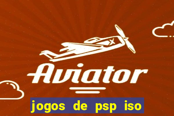 jogos de psp iso pt br